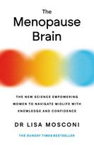 The Menopause Brain: The New Science Empowering Women to Navigate Midlife with Knowledge and Confidence