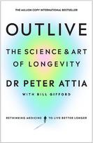 Outlive: The Science and Art of Longevity