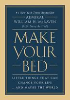 Make Your Bed: Little Things That Can Change Your Life... and Maybe the World