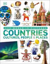 Countries, Cultures, People & Places: A Visual World Geography Encyclopedia for Kids
