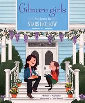 Gilmore Girls: At Home in Stars Hollow:  (TV Book, Pop Culture Picture Book)
