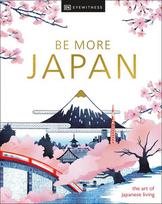 Be More Japan: the art of japanese living