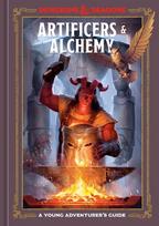 Artificers & Alchemy (Dungeons & Dragons): A Young Adventurers Guide