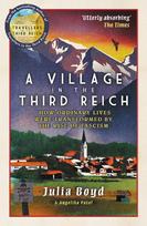 A Village in the Third Reich: How Ordinary Lives Were Transformed By the Rise of Fascism