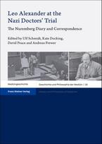 Leo Alexander at the Nazi Doctors Trial: The Nuremberg Diary and Correspondence