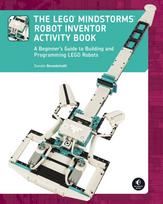 The LEGO MINDSTORMS Robot Inventor Activity Book: A Beginners Guide to Building and Programming LEGO Robots