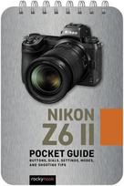 Nikon Z6 II: Pocket Guide: Buttons, Dials, Settings, Modes, and Shooting Tips