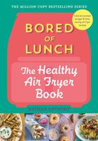 Bored of Lunch: The Healthy Air Fryer Book: Calorie-counted, budget & time-saving air fryer recipes