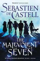 The Malevolent Seven: "Terry Pratchett meets Deadpool" in this darkly funny fantasy