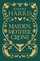 Maiden, Mother, Crone: A Collection