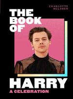 BK OF HARRY HB: A Celebration of Harry Styles