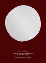 Radio-Activities: Architecture and Broadcasting in Cold War Berlin