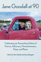 Jane Goodall at 90: Celebrating an Astonishing Lifetime of Science, Advocacy, Humanitarianism, Hope, and Peace