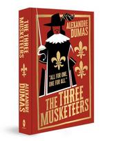 Three Musketeers by Alexandre Dumas (Deluxe Edition) - Classic Adventure Novel / Explore Timeless Tale of Loyalty, Friendship, and Bravery/ Thrilling Action