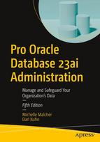 Pro Oracle Database 23ai Administration: Manage and Safeguard Your Organizations Data