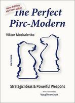 The Perfect Pirc-Modern - New Edition 10 Years Later: Strategic Ideas & Powerful Weapons