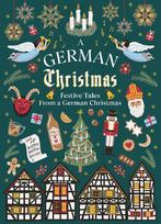 A German Christmas: Festive Tales From Berlin to Bavaria