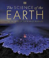 The Science of the Earth: The Secrets of Our Planet Revealed