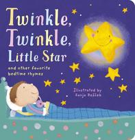 Twinkle, Twinkle Little Star: and other favorite bedtime rhymes