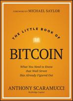 The Little Book of Bitcoin: What You Need to Know that Wall Street Has Already Figured Out