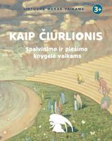 Kaip Čiurlionis. Spalvinimo ir piešimo knygelė vaikams, Kaip Čiurlionis. Spalvinimo ir piešimo knygelė vaikams