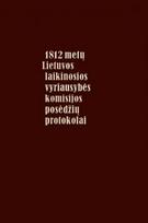 1812 metų Lietuvos laikinosios vyriausybės komisijos posėdžių protokolai - Virgilijus Pugačiauskas