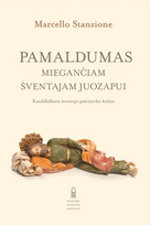 Pamaldumas miegančiam šventajam Juozapui. Katalikiškasis šventojo patriarcho kultas - Marcello Stanzione