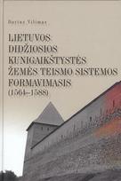 LDK žemės teismo sistemos formavimasis (1564-1588) - Darius Vilimas