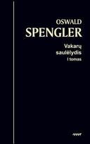 Vakarų saulėlydis, I tomas. Pasaulio istorijos morfologijos apmata - Oswald Spengler