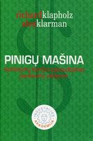 Pinigų mašina. Apribojimų teorijos panaudojimas pardavimų valdymui - Richard Klapholz, Alex Klarman