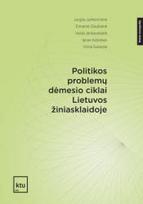 Politikos problemų dėmesio cik lai Lietuvos žiniasklaidoje