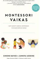 Montessori vaikas. Kaip auginti gabius, kūrybingus ir atjaučiančius vaikus - Simone Davies,Junnifa Uzodike
