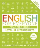 English for Everyone Practice Book Level 3 Intermediate: A Complete Self-Study Programme