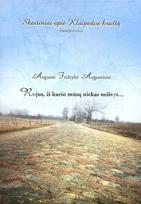 Rojus, iš kurio mūsų niekas neišvarys - Augustė Frydrikė Augustienė