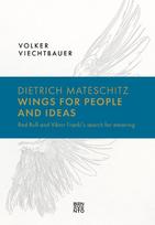 Dietrich Mateschitz: Wings for People and Ideas: Red Bull and Viktor Frankls search for meaning, Dietrich Mateschitz: Wings for People and Ideas: Red Bull and Viktor Frankls search for meaning