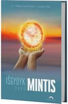 Išgydyk savo mintis : pasiekti pilnatvę jums padės vaistai, papildai, pozityvūs teiginiai ir intuicija. E.knyga - Mona Liza Schulz,Louise Hay