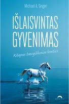 Išlaisvintas gyvenimas : kitapus žmogiškosios lemties. E.knyga - Michael A. Singer