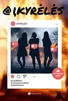 ĮKYRĖLĖS. Knygos „Baidyklės“ 2 dalis - Johanna Lindbäck, Lisa Bjärbo, Sara Ohlsson