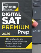 Princeton Review Digital SAT Premium Prep, 2026: 6 Full- Length Practice Tests (3 in Book + 3 Adaptive Tests Online) + Online Flashcards + Review & Tools