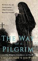 The Way of a Pilgrim and The Pilgrim Continues on His Way: Collectors Edition