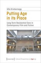 Putting Age in its Place: Long-Term Residential Care in Contemporary Film and Fiction