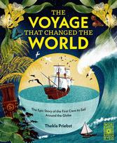The Voyage That Changed The World: The Epic Story of The First Crew to Sail Around the Globe