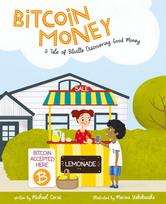Bitcoin Money: A Tale of Bitville Discovering Good Money