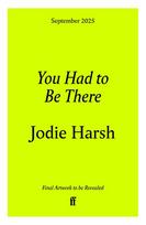 You Had to Be There: An Odyssey Through Noughties London, One Night at a Time.