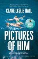 Pictures of Him: A page-turning story of love and obsession with a jaw-dropping twist, from the Reese's Book Club author of Broken Country.
