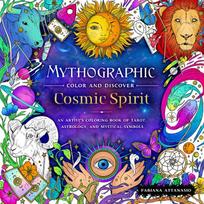 Mythographic Color and Discover: Cosmic Spirit: An Artists Coloring Book of Tarot, Astrology, and Mystical Symbols