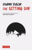The Setting Sun: A New Translation of Osamu Dazais Novel