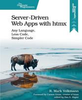 Server-Driven Web Apps with htmx: Any Language, Less Code, Simpler Code