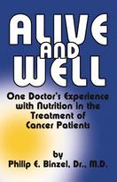 Alive and Well: One Doctors Experience With Nutrition in the Treatment of Cancer Patients