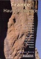 France Haute Provence: Rockfax Rock Climbing Guide